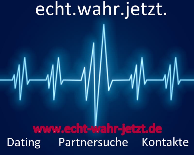 echt.wahr.jetzt. Dating, Partnersuche und Kontakte